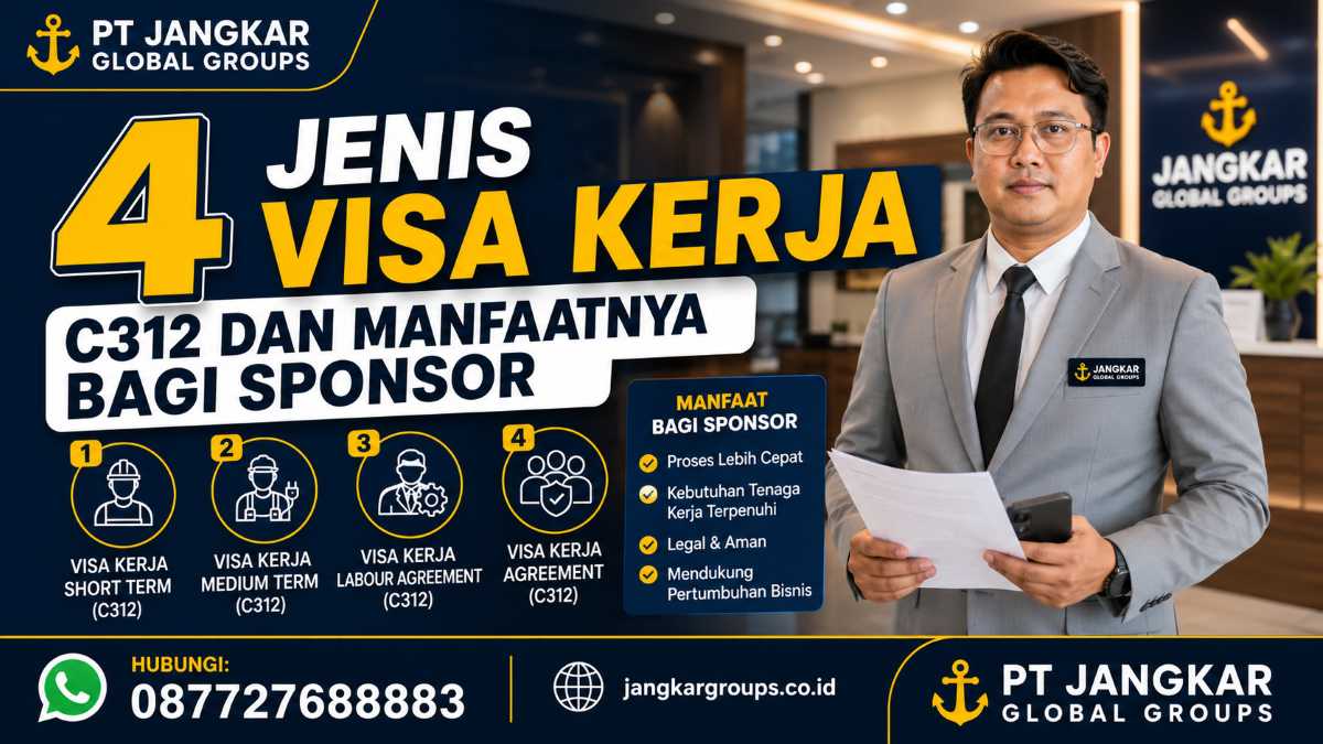4 Jenis Visa Kerja C312 dan Manfaatnya Bagi Sponsor