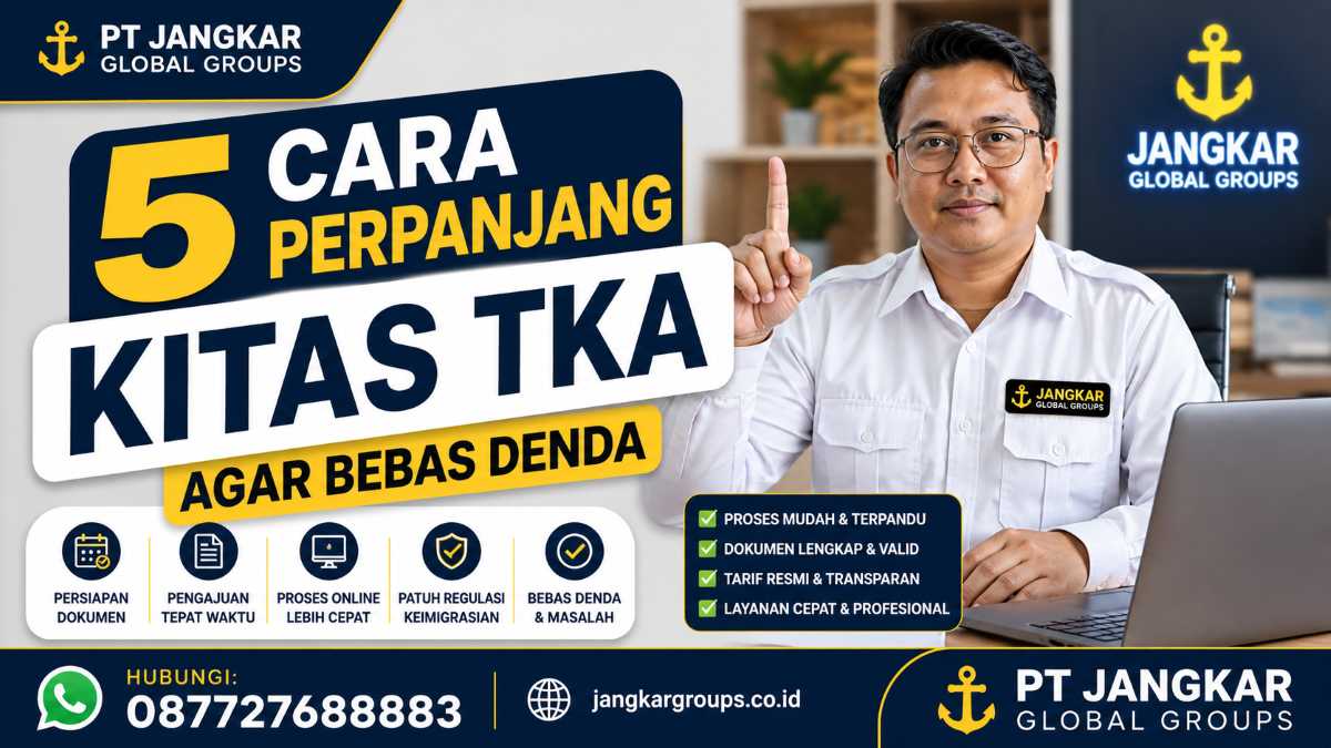 5 Cara Perpanjang KITAS TKA Agar Bebas Denda