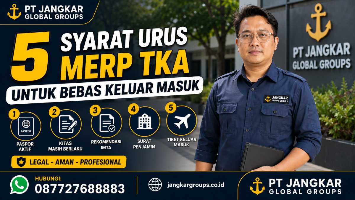 5 Syarat Urus MERP TKA Untuk Bebas Keluar Masuk