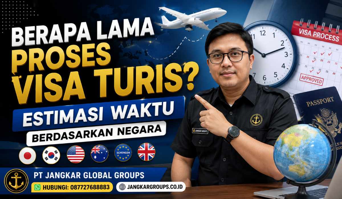 Berapa Lama Proses Visa Turis Estimasi Waktu Berdasarkan Negara