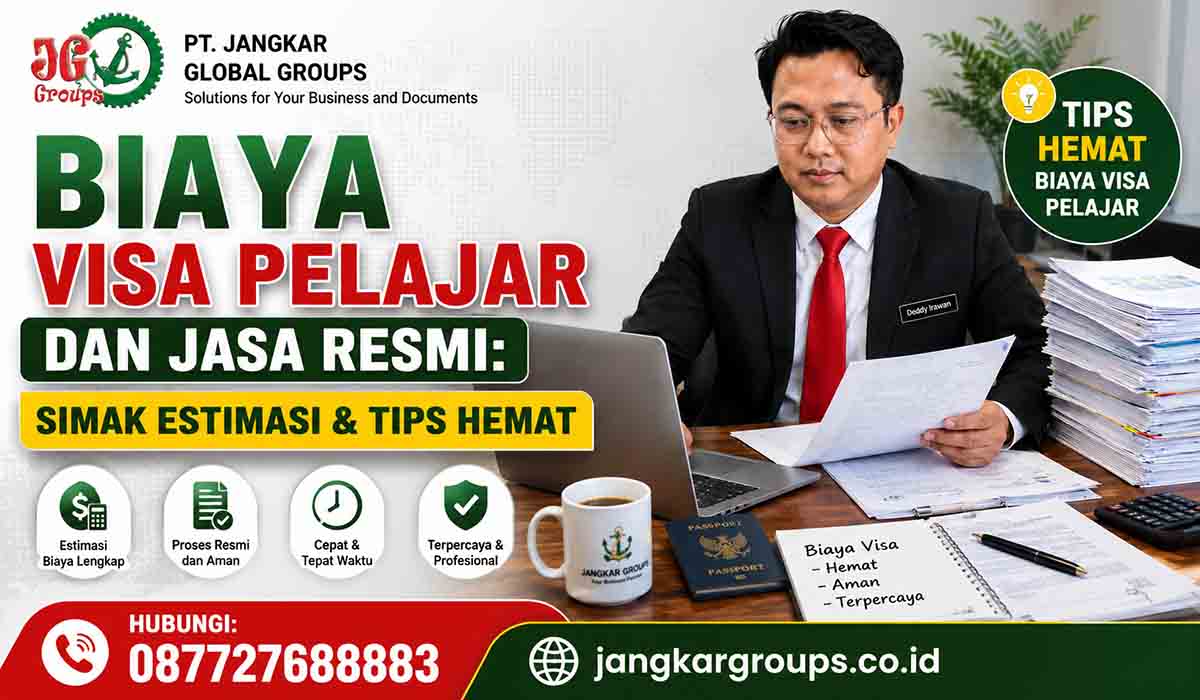 Biaya Visa Pelajar dan Jasa Resmi: Simak Estimasi & Tips Hemat
