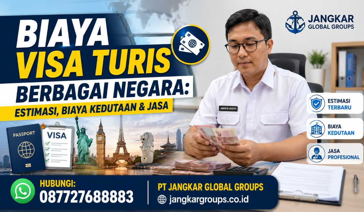 Biaya Visa Turis Berbagai Negara: Estimasi, Biaya Kedutaan & Jasa