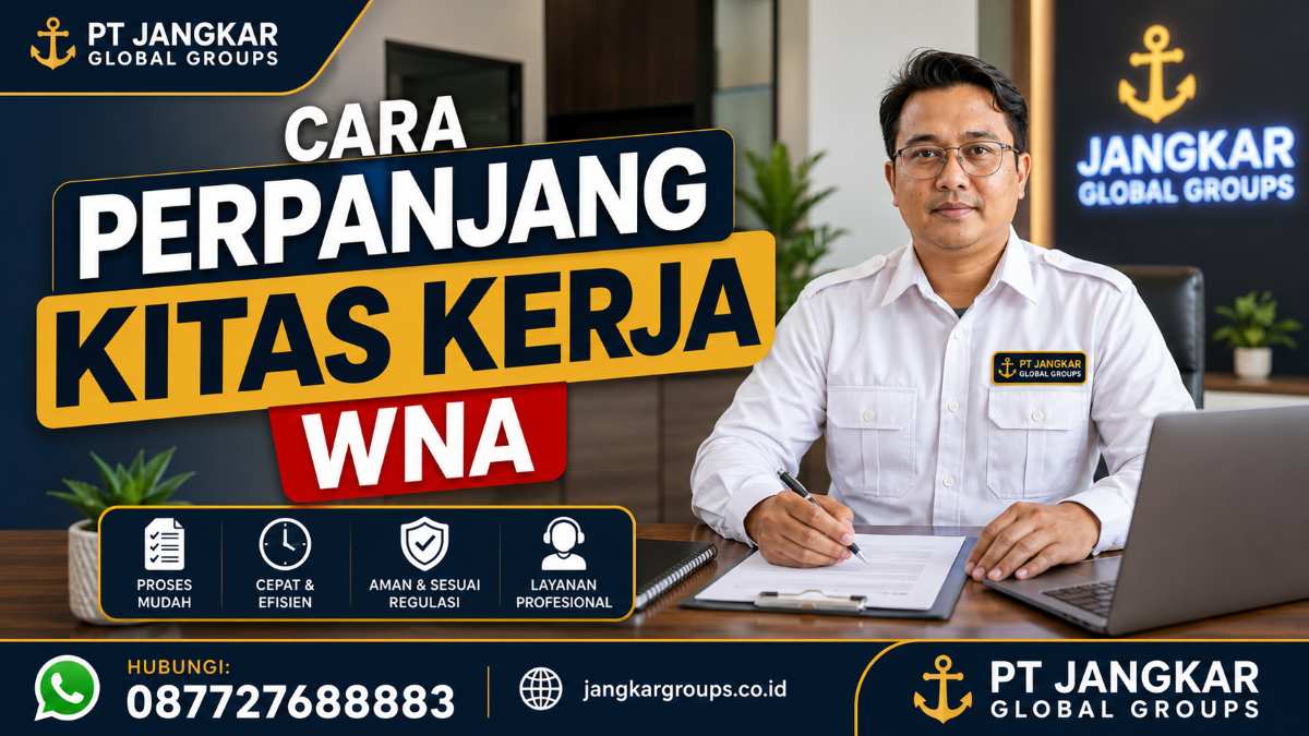 Cara Perpanjang KITAS Kerja WNA
