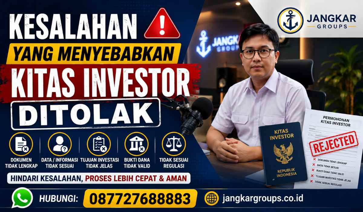 Kesalahan yang Menyebabkan KITAS Investor Ditolak