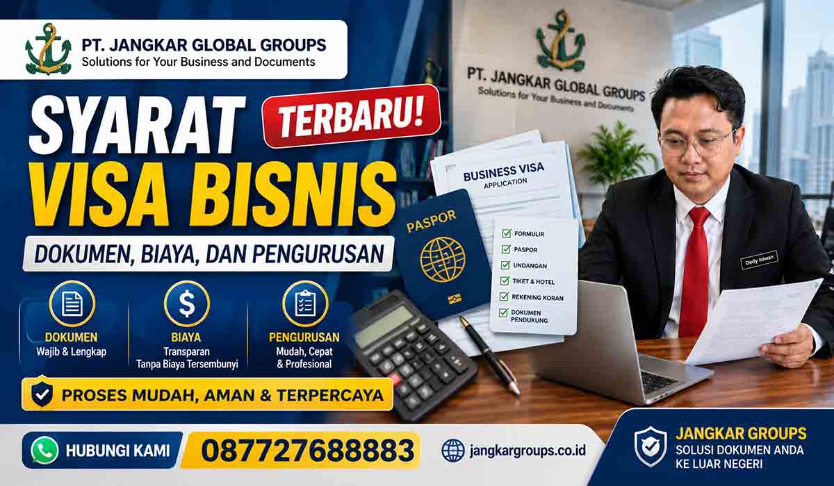 Syarat Visa Bisnis Terbaru Dokumen, Biaya, dan Pengurusan