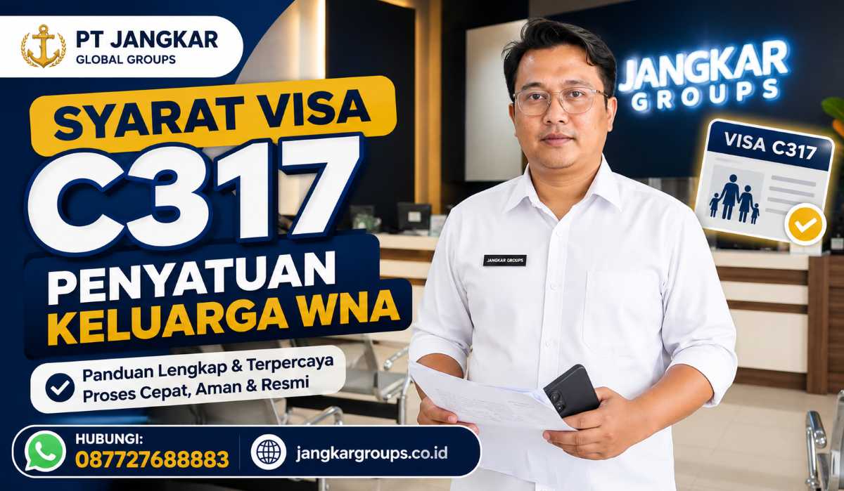 Syarat Visa C317 Penyatuan Keluarga WNA