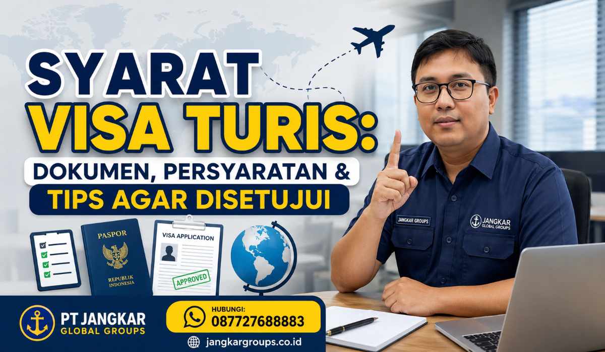 Syarat Visa Turis: Dokumen, Persyaratan & Tips Agar Disetujui