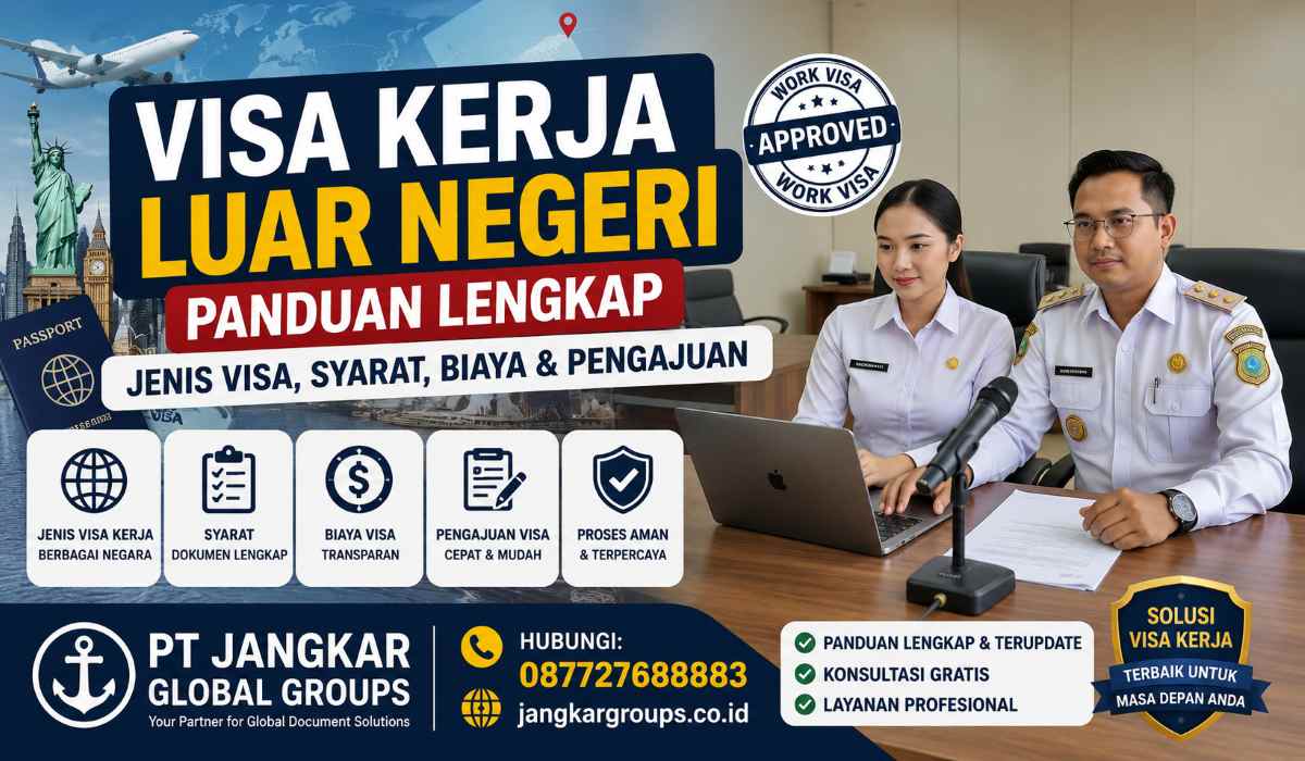 Visa Kerja Luar Negeri Panduan Jenis Visa, Syarat, Biaya & Pengajuan