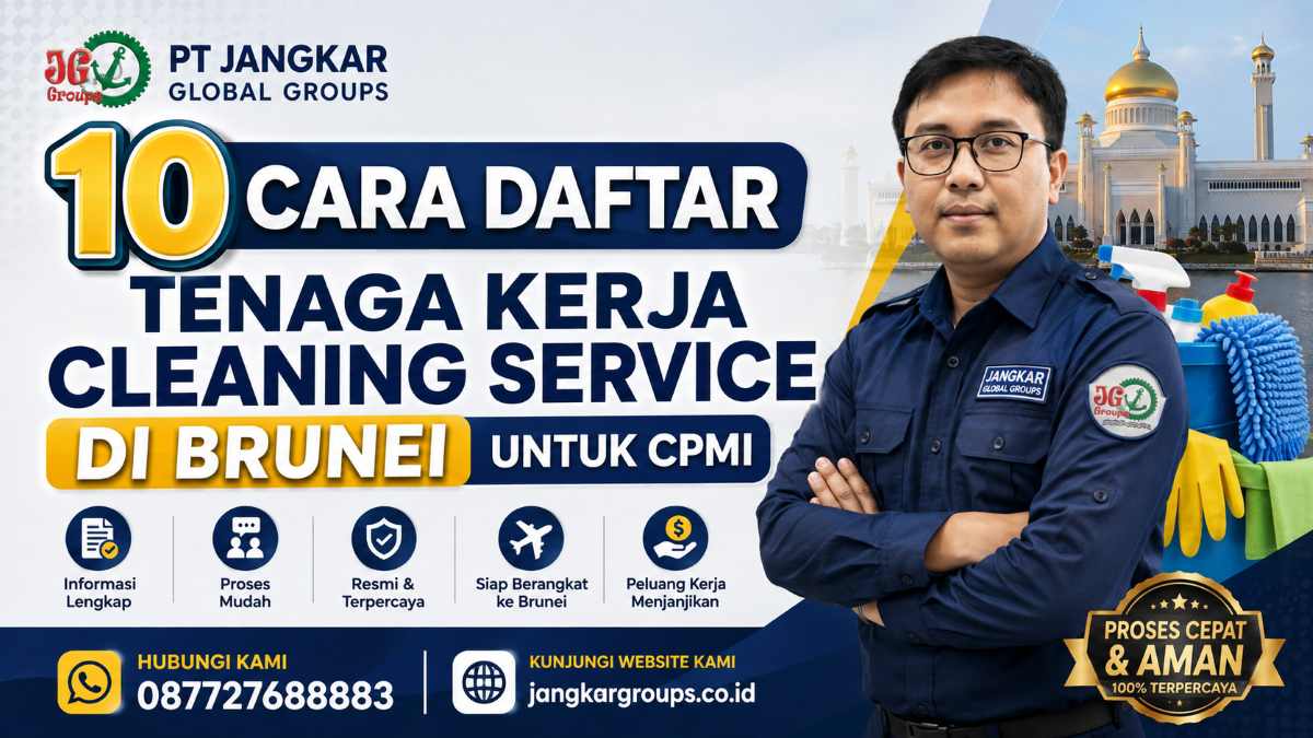 10 Cara Daftar Tenaga Kerja Cleaning Service di Brunei untuk CPMI