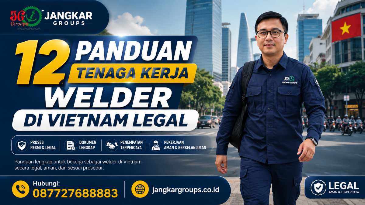 12 Panduan Tenaga Kerja Welder di Vietnam Legal