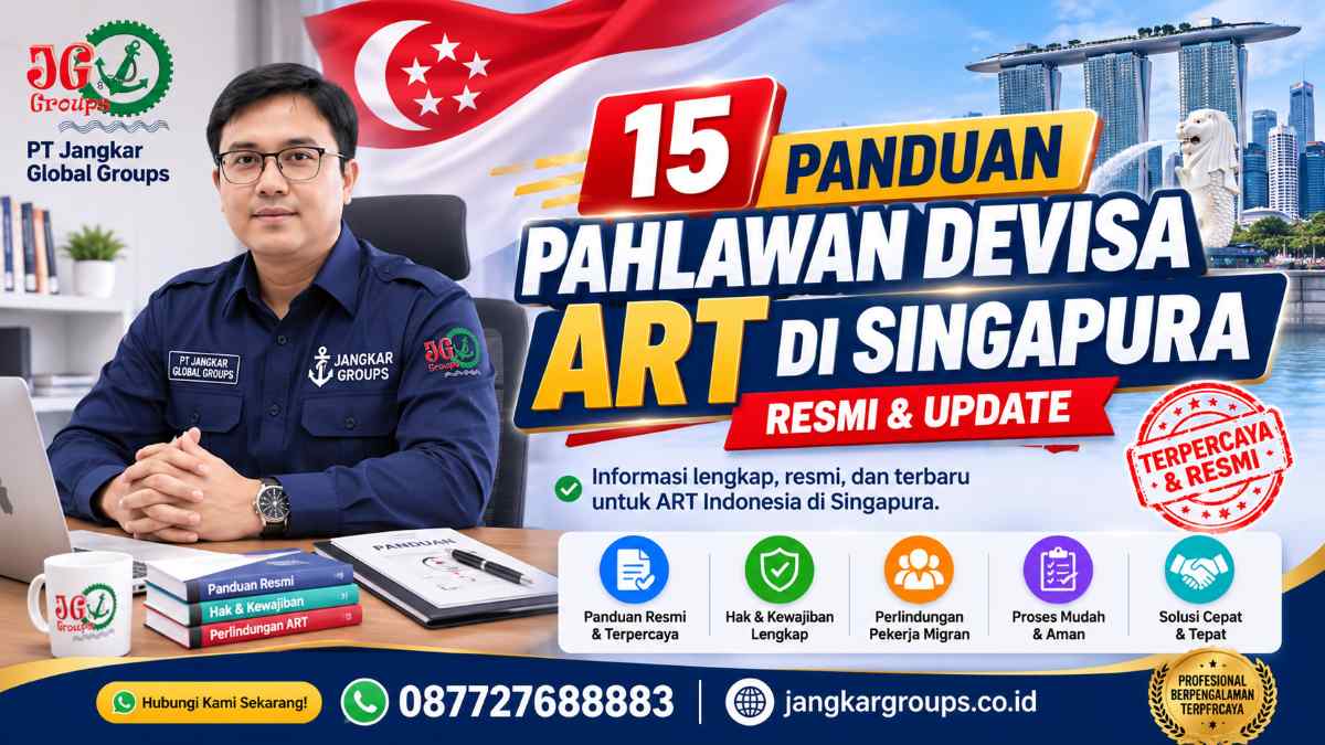 15 Panduan Pahlawan Devisa ART di Singapura Resmi & Update