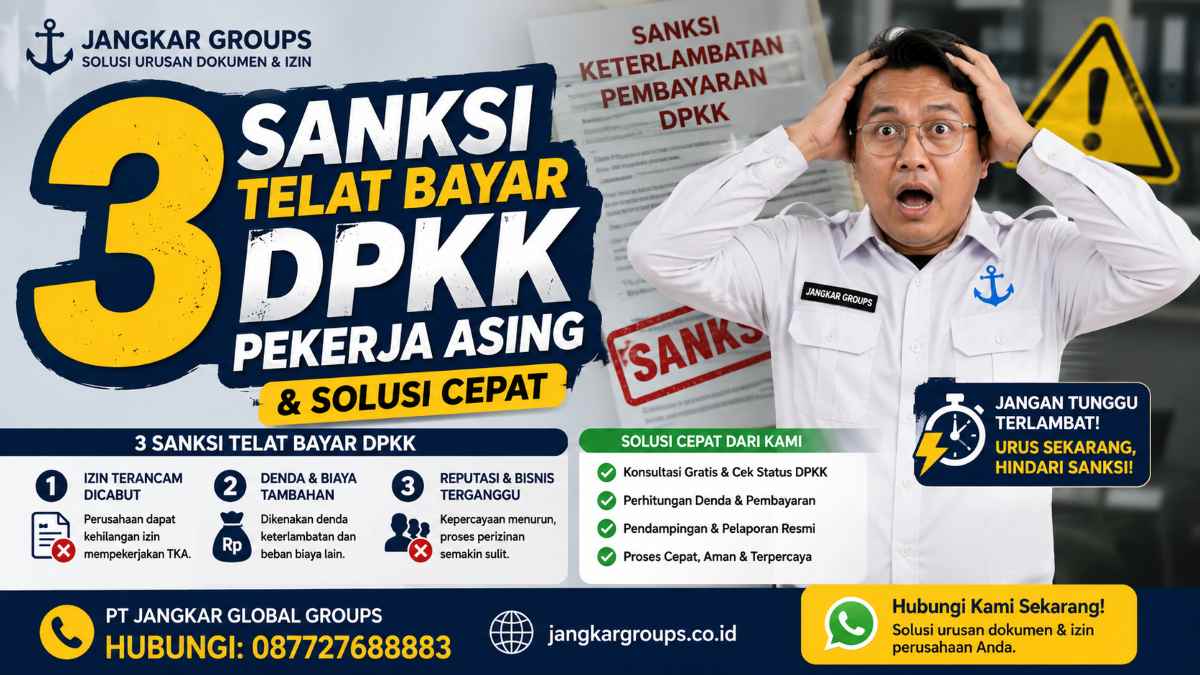3 Sanksi Telat Bayar DPKK Pekerja Asing & Solusi Cepat