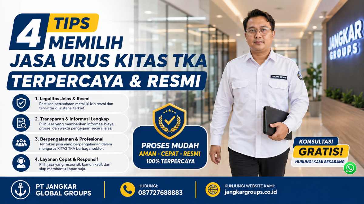 4 Tips Memilih Jasa Urus KITAS TKA Terpercaya & Resmi