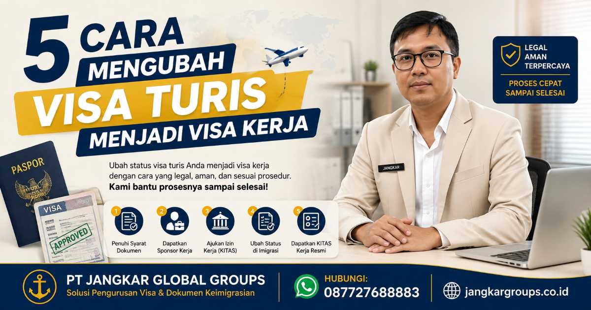 5 Cara Mengubah Visa Turis Menjadi Visa Kerja
