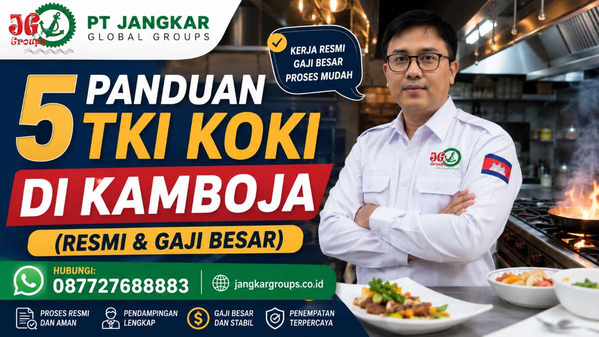 5 Panduan TKI Koki di Kamboja (Resmi & Gaji Besar)