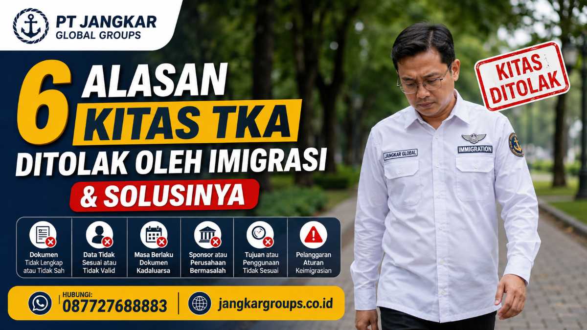 6 Alasan KITAS TKA Ditolak Oleh Imigrasi & Solusinya