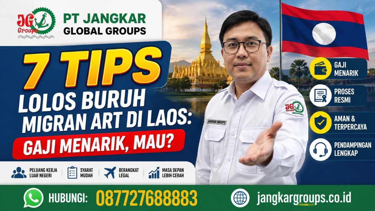 7 Tips Lolos Buruh Migran ART di Laos Gaji Menarik, Mau