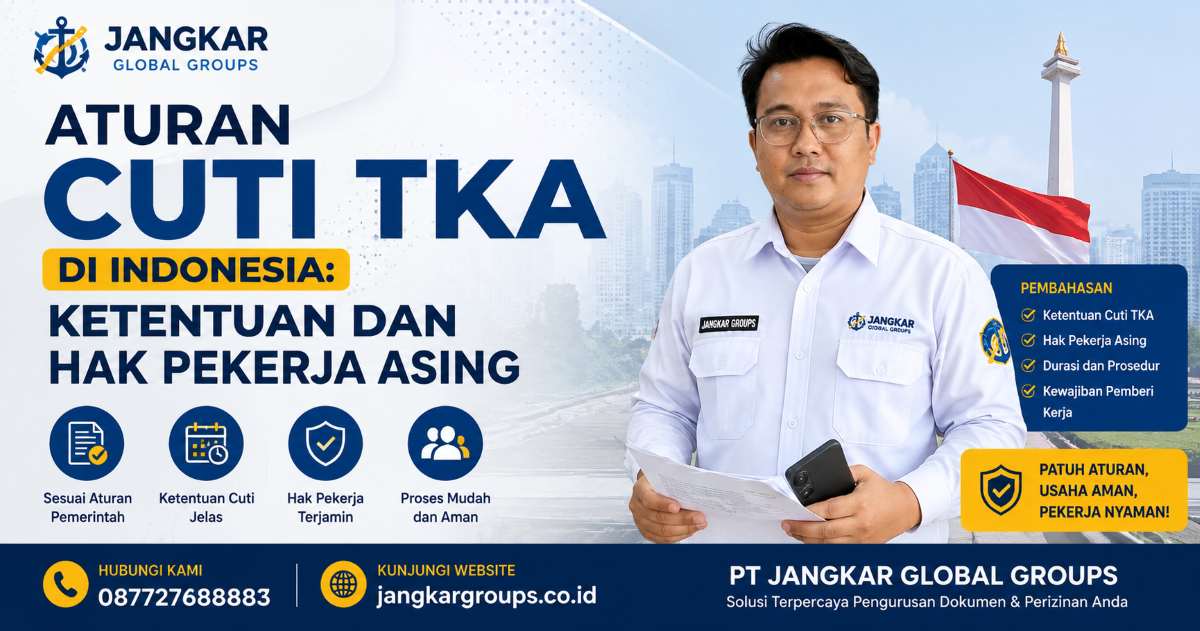 Aturan Cuti TKA di Indonesia Ketentuan dan Hak Pekerja Asing