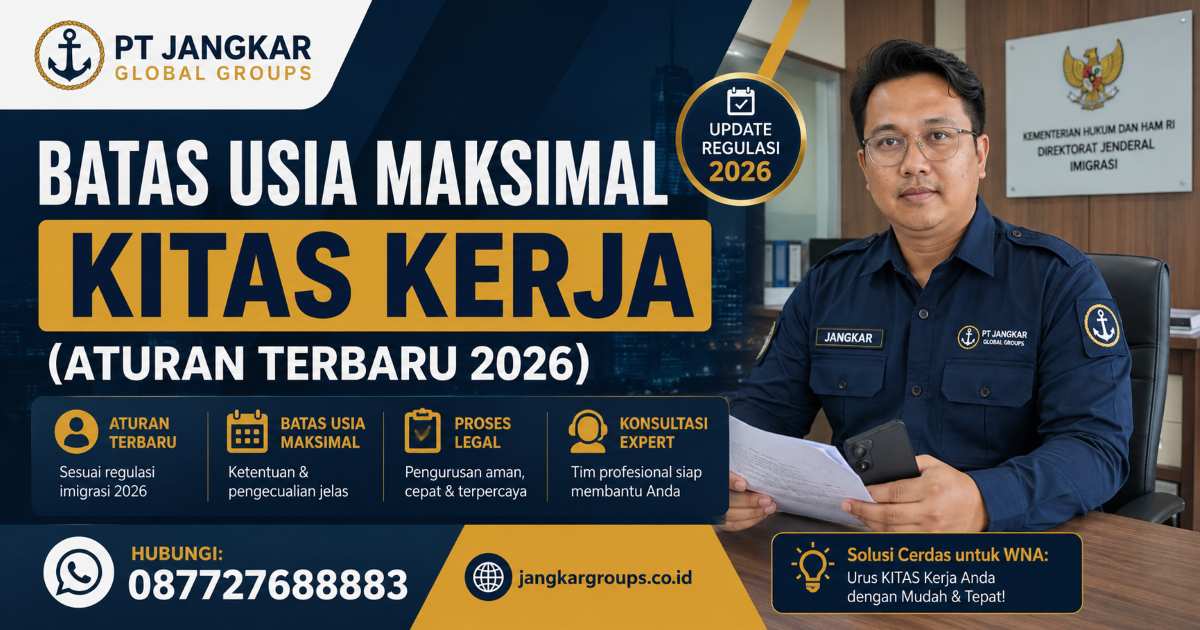 Batas Usia Maksimal KITAS Kerja Aturan Terbaru 2026