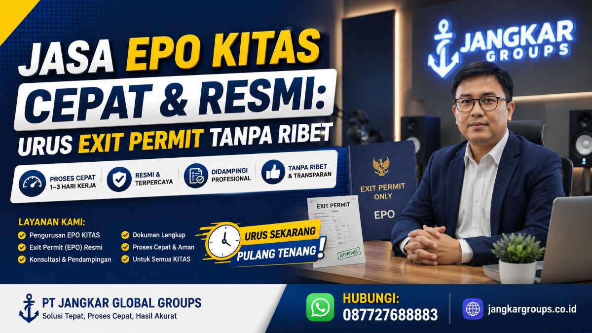 Jasa EPO KITAS Cepat & Resmi Urus Exit Permit Tanpa Ribet