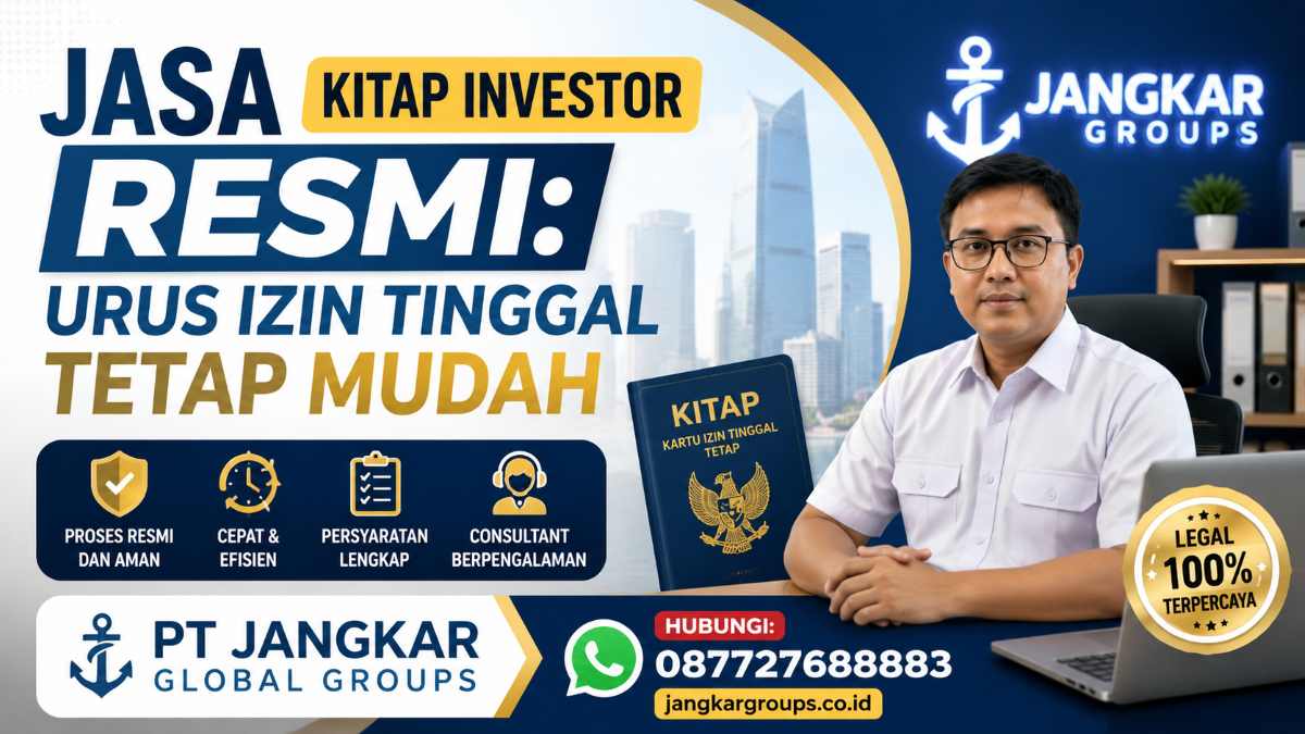 Jasa KITAP Investor Resmi Urus Izin Tinggal Tetap Mudah