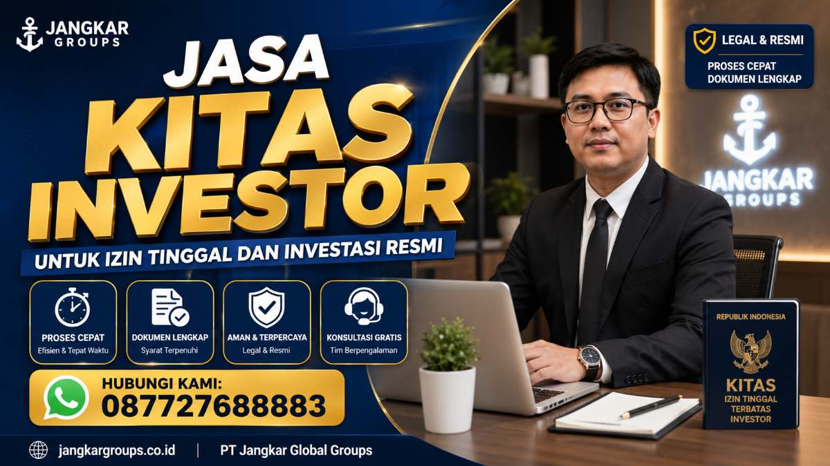 Jasa KITAS Investor untuk Izin Tinggal dan Investasi Resmi