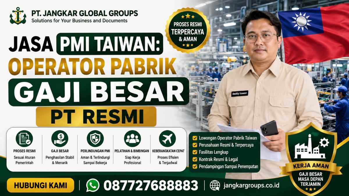Jasa PMI Taiwan Operator Pabrik Gaji Besar PT Resmi