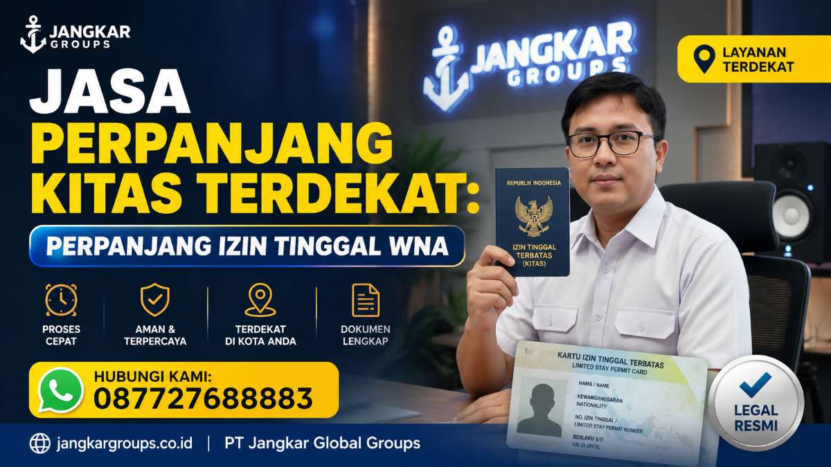 Jasa Perpanjang KITAS Terdekat Perpanjang Izin Tinggal WNA