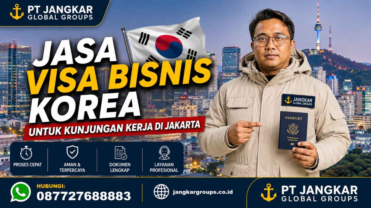 Jasa Visa Bisnis Korea untuk Kunjungan Kerja di Jakarta