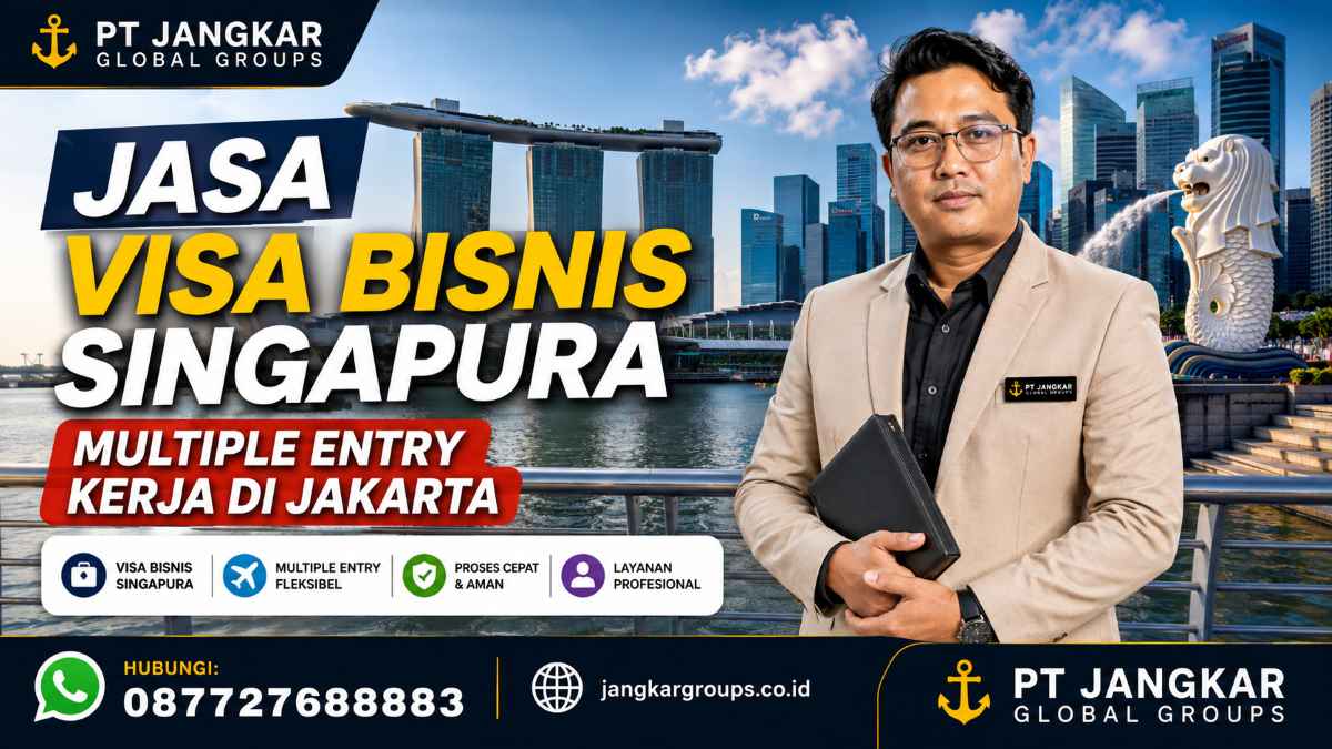 Jasa Visa Bisnis Singapura Multiple Entry Kerja di Jakarta
