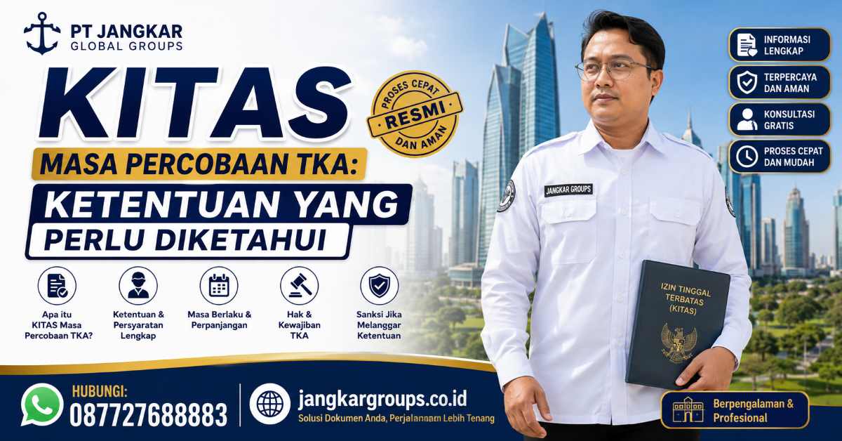 KITAS Masa Percobaan TKA Ketentuan yang Perlu Diketahui