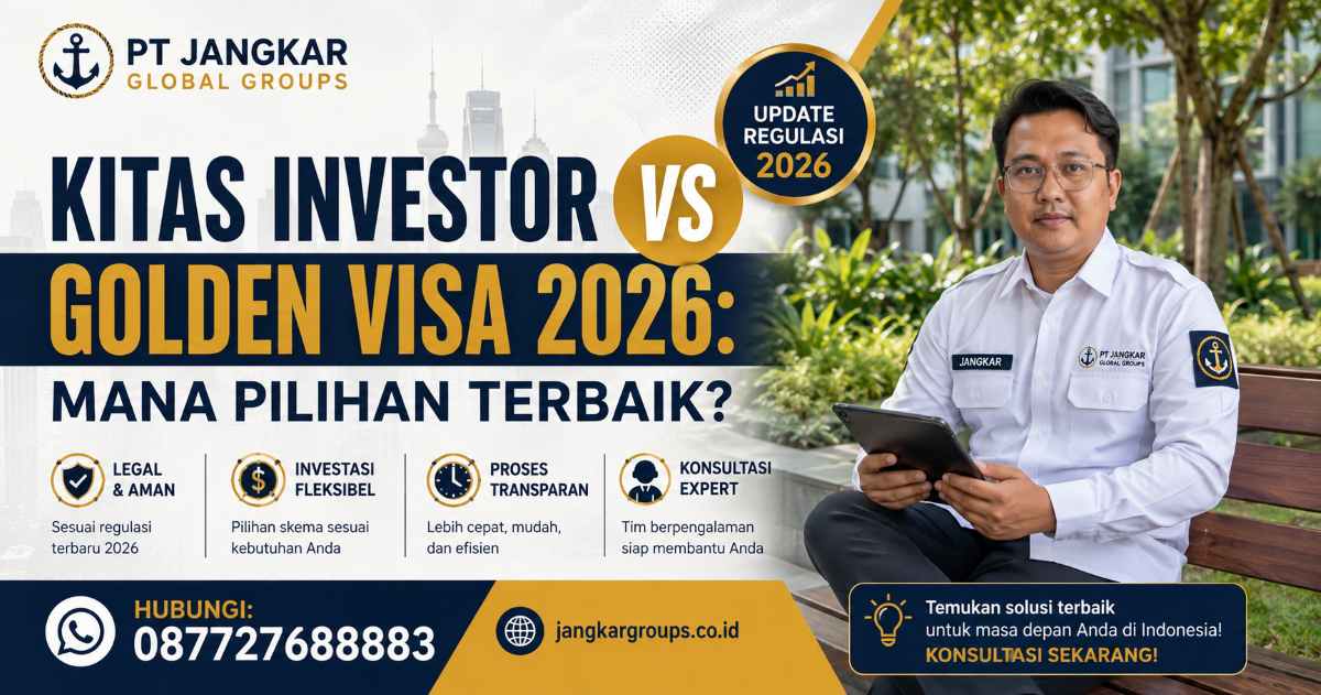 Kitas Investor vs Golden Visa 2026 Mana Pilihan Terbaik