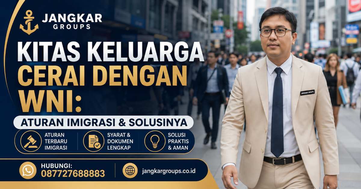 Kitas Keluarga Cerai dengan WNI Aturan Imigrasi & Solusinya