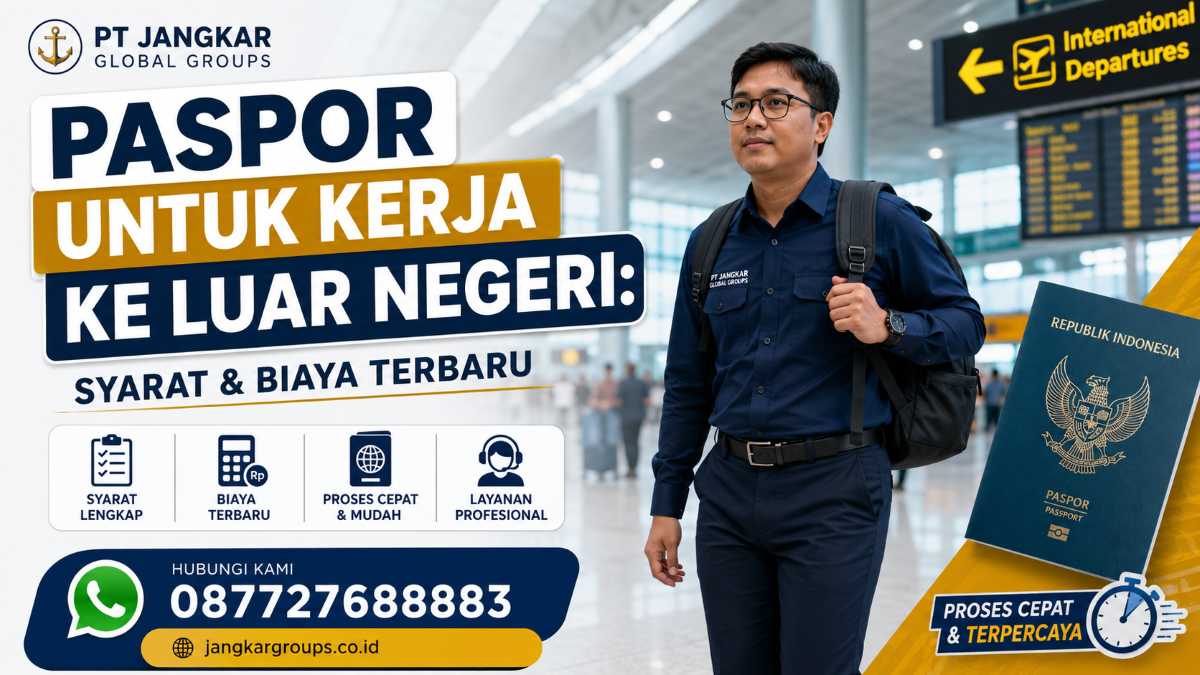 Paspor untuk Kerja ke Luar Negeri Syarat dan Biaya Terbaru