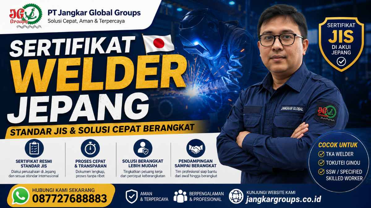 Sertifikat Welder Jepang Standar JIS & Solusi Cepat Berangkat