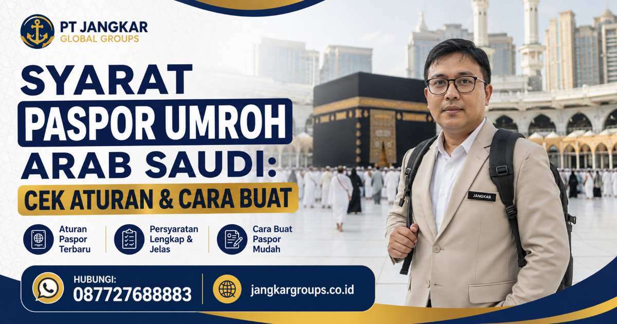 Syarat Paspor Umroh Arab Saudi Cek Aturan & Cara Buat