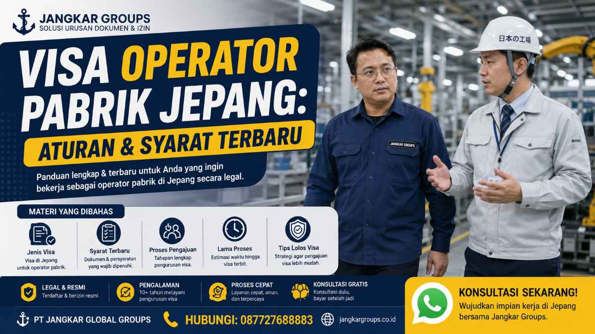 Visa Operator Pabrik Jepang Aturan & Syarat Terbaru