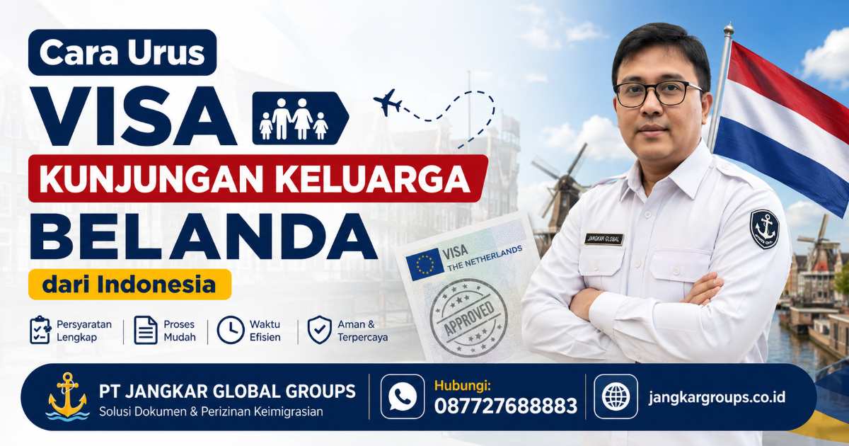 Cara Urus Visa Kunjungan Keluarga Belanda dari Indonesia