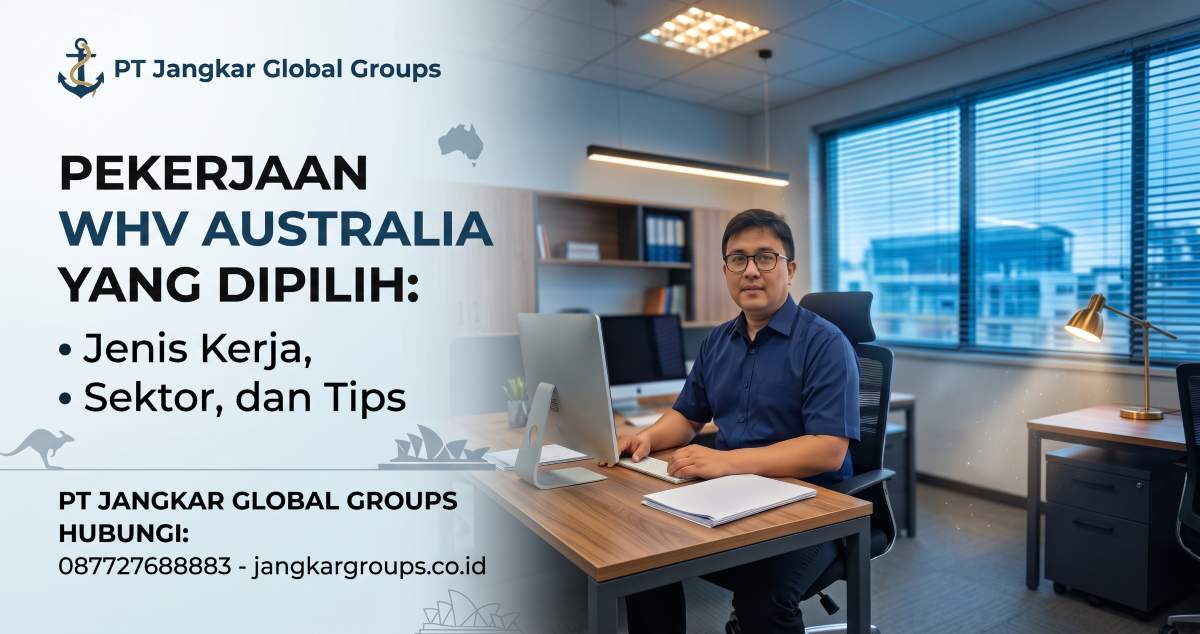 Pekerjaan WHV Australia yang Dipilih Jenis Kerja, Sektor, dan Tips