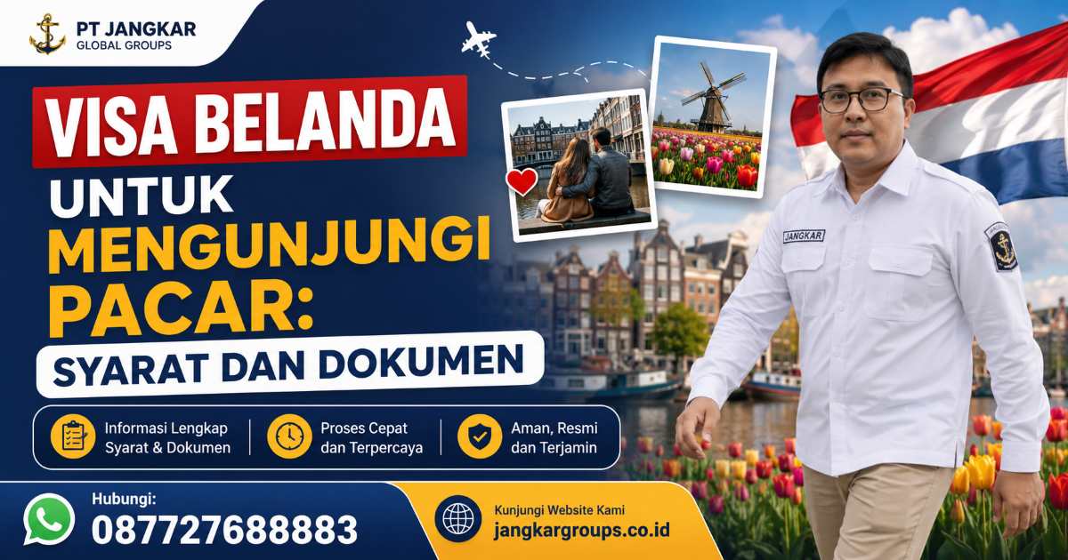 Visa Belanda untuk Mengunjungi Pacar Syarat dan Dokumen